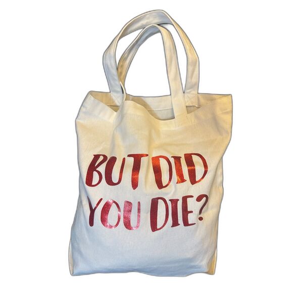 But Did You Die? Funny Parody Joke Canvas Shopping Bag White Red Tik Tok Medium - Picture 1 of 6
